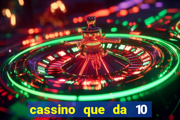 cassino que da 10 reais no cadastro